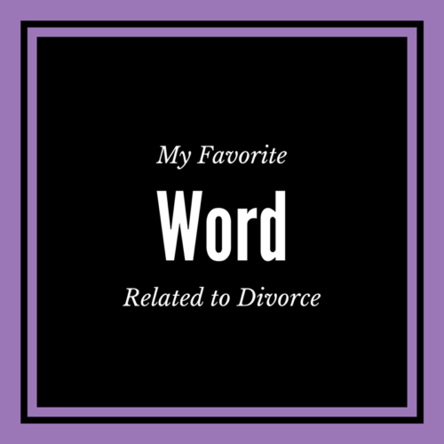 My favorite word related to divorce settlements